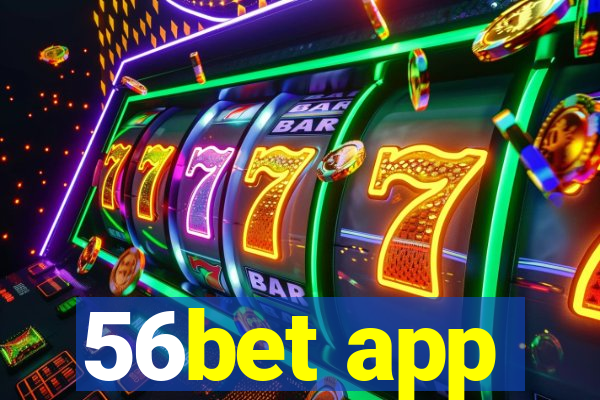 56bet app